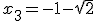 x_3=-1-\sqrt2